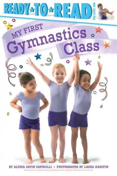 My First Gymnastics Class - Alyssa Satin Capucilli - Livres - Simon Spotlight - 9781481461870 - 14 juin 2016