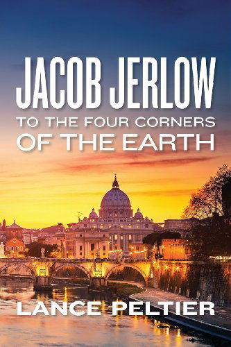 Cover for Lance Peltier · Jacob Jerlow: to the Four Corners of the Earth (Paperback Book) (2013)