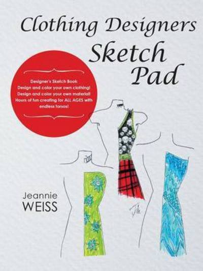 Cover for Jeannie Weiss · Clothing Designers Sketch Pad (Paperback Book) (2015)