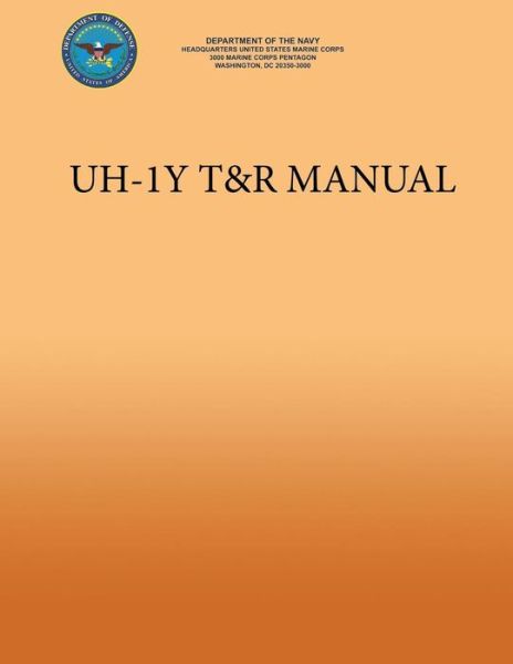 Cover for Department of the Navy · Uh-1y T&amp;r Manual (Paperback Book) (2013)