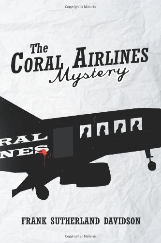 Cover for Frank Sutherland Davidson · The Coral Airlines Mystery (Hardcover bog) (2013)