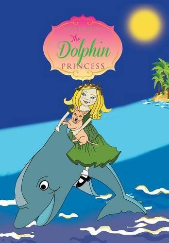 Cover for Sylva Kelegian · The Dolphin Princess (Hardcover Book) (2014)