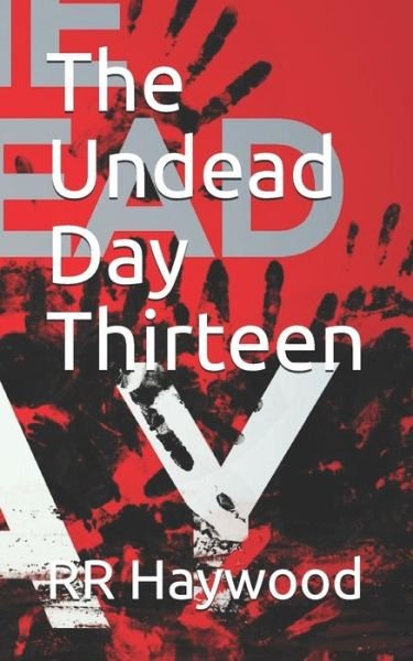 Cover for Rr Haywood · The Undead Day Thirteen (Paperback Bog) (2013)