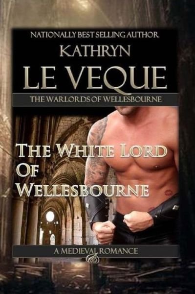 Cover for Kathryn Le Veque · The White Lord Wellesbourne (Paperback Book) (2014)