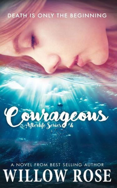 Cover for Willow Rose · Courageous: Afterlife Book Four (Paperback Bog) (2014)