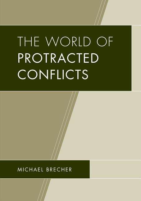 Cover for Michael Brecher · The World of Protracted Conflicts (Hardcover Book) (2016)