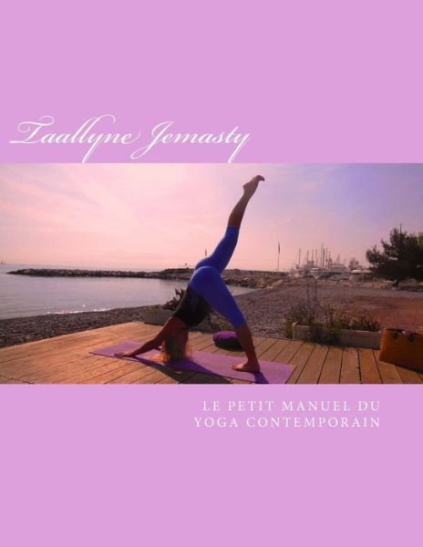 Cover for Taallyne Jemasty · Le Petit Manuel Du Yoga Contemporain (Taschenbuch) (2014)