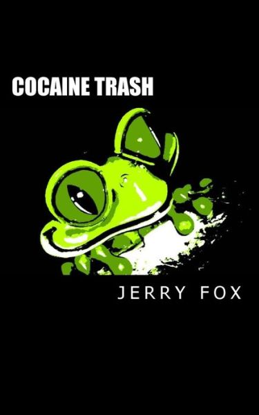 Cover for Mr Jerry Fox · Cocaine Trash (Paperback Book) (2014)