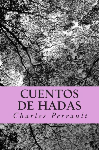 Cuentos De Hadas - Charles Perrault - Books - Createspace - 9781501008870 - August 29, 2014