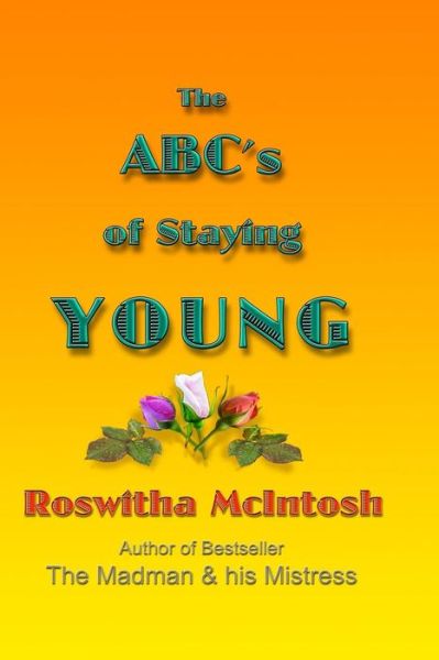 Cover for Roswitha Mcintosh · The Abc's of Staying Young (Paperback Book) (2014)