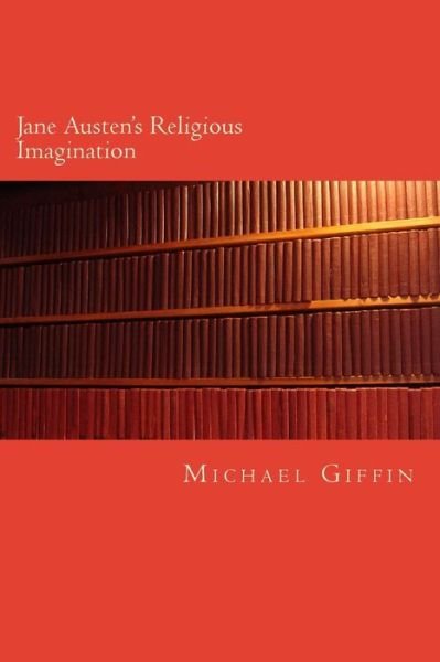 Cover for Giffin, Michael, Dr · Jane Austen's Religious Imagination: a Balance of Reason and Feeling (Paperback Book) (2014)