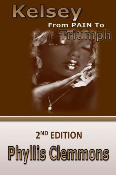 Cover for Phyllis Clemmons · Kelsey from Pain to Triumph (Paperback Book) (2015)