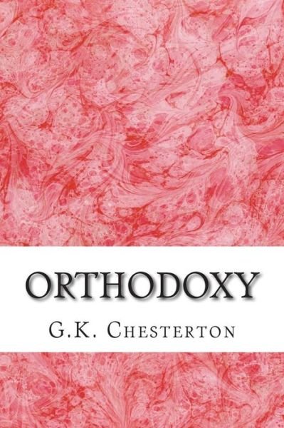 Cover for G K Chesterton · Orthodoxy: (G.k. Chesterton Classics Collection) (Paperback Book) (2015)