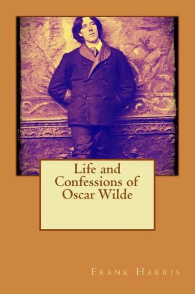 Cover for Frank Harris · Life and Confessions of Oscar Wilde (Paperback Book) (2015)