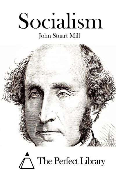 Socialism - John Stuart Mill - Books - Createspace - 9781512170870 - May 12, 2015