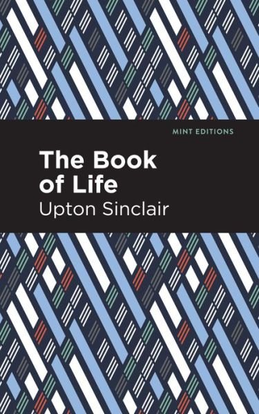 Cover for Upton Sinclair · The Book of Life - Mint Editions (Paperback Bog) (2021)