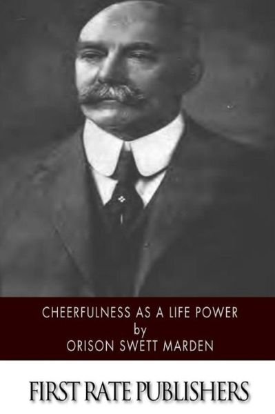Cover for Orison Swett Marden · Cheerfulness As a Life Power (Paperback Book) (2015)