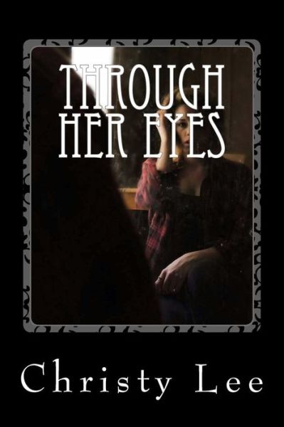 Cover for Christy Lee · Through Her Eyes (Paperback Book) (2015)