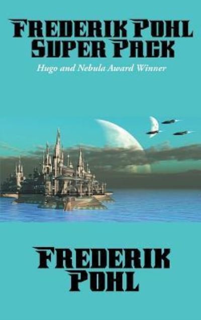 Frederik Pohl Super Pack - Frederik Pohl - Livres - Positronic Publishing - 9781515421870 - 3 avril 2018