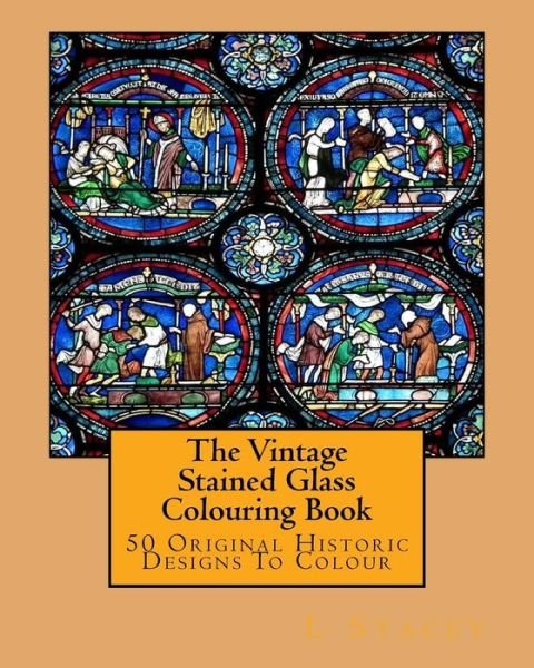 Cover for L Stacey · The Vintage Stained Glass Colouring Book (Paperback Bog) (2015)