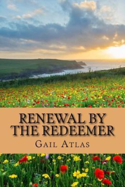 Cover for Gail C Atlas · Renewal by the Redeemer (Paperback Book) (2016)