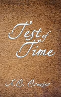 A.c. Crozier · Test of Time (Hardcover bog) (2016)