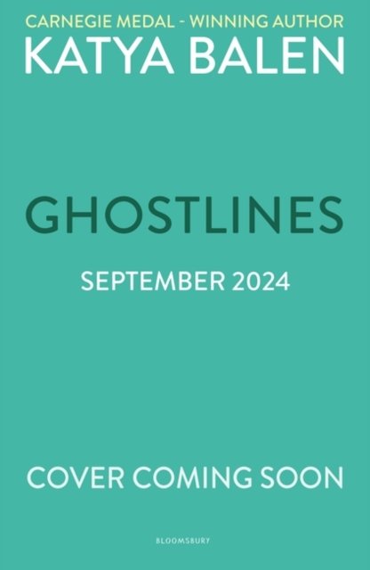 Ghostlines - Katya Balen - Bøker - Bloomsbury Publishing (UK) - 9781526663870 - 12. september 2024