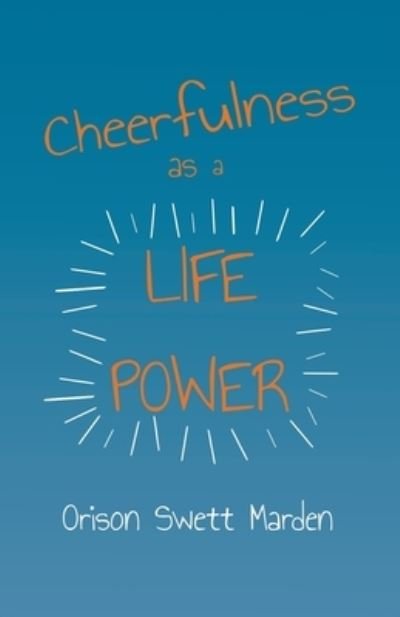 Cover for Orison Swett Marden · Cheerfulness as a Life Power (Paperback Book) (2019)