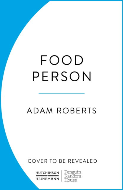 Cover for Adam Roberts · Food Person (Gebundenes Buch) (2025)