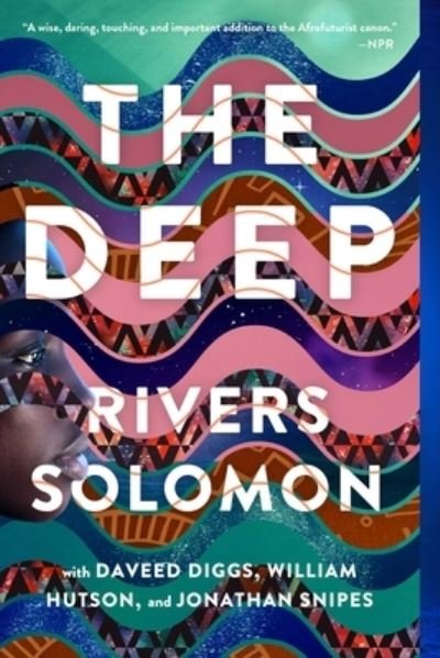 Cover for Rivers Solomon · The Deep (Paperback Book) (2020)