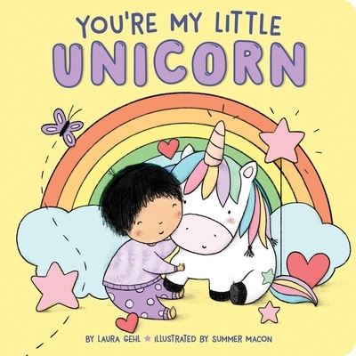 Cover for Laura Gehl · You're My Little Unicorn (Board book) (2022)