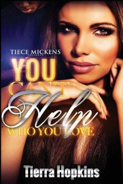 Cover for Tierra Hopkins · You Can't Help Who You Love (Paperback Book) (2016)