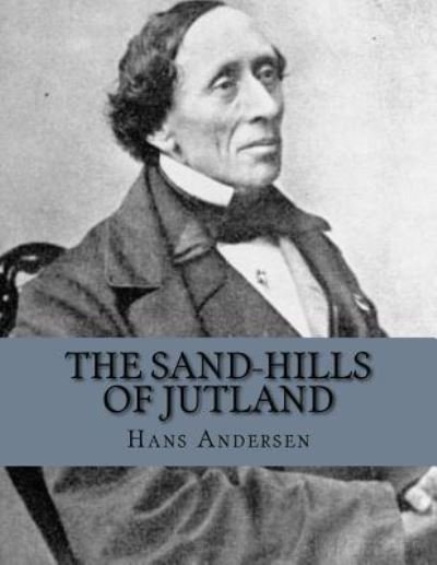 Cover for Hans Christian Andersen · The Sand-Hills of Jutland (Pocketbok) (2016)