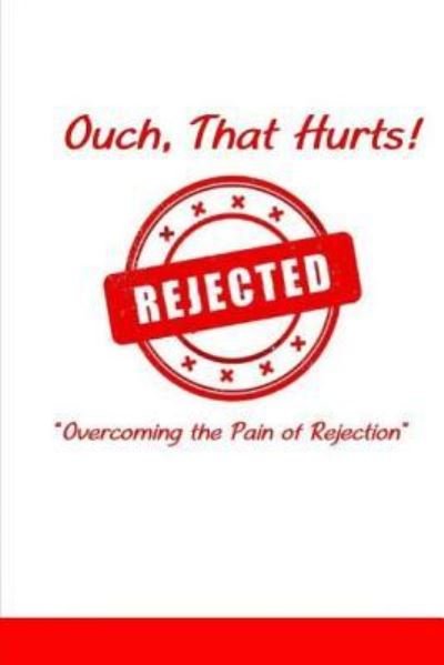 Lyndon B. Hutcherson · Ouch, That Hurts! (Paperback Book) (2016)