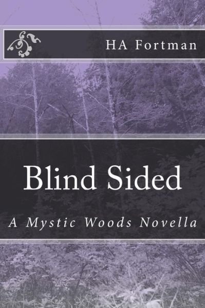 Blind Sided - Ha Fortman - Bücher - Createspace Independent Publishing Platf - 9781537595870 - 9. September 2016