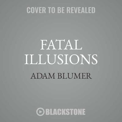 Fatal Illusions - Adam Blumer - Music - SILVERTON AGENCY - 9781538486870 - November 7, 2017