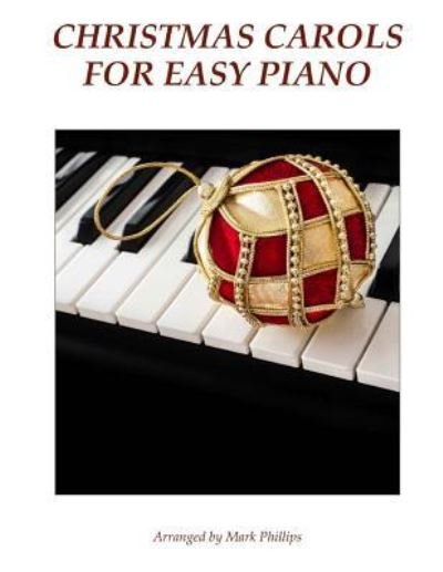Cover for Mark Phillips · Christmas Carols for Easy Piano (Paperback Book) (2016)