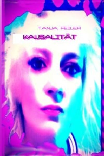 Cover for T Tanja Feiler F · Kausalitaet (Pocketbok) (2016)