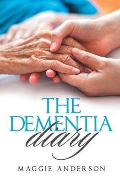 Cover for Maggie Anderson · The Dementia Diary (Paperback Book) (2018)