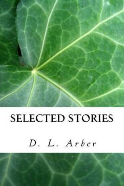 Cover for D L Arber · Selected Stories of D. L. Arber (Pocketbok) (2017)
