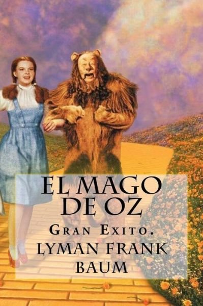 El Mago de Oz (Spanish) Edition - Lyman Frank Baum - Bøger - Createspace Independent Publishing Platf - 9781546380870 - 30. april 2017