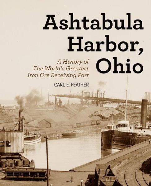 Cover for Carl E Feather · Ashtabula Harbor, Ohio (Paperback Book) (2017)