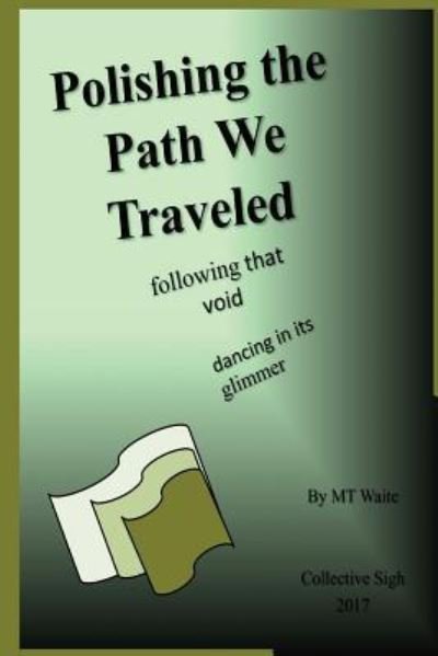 Cover for Mt Waite · Polishing the Path We Traveled (Paperback Bog) (2017)