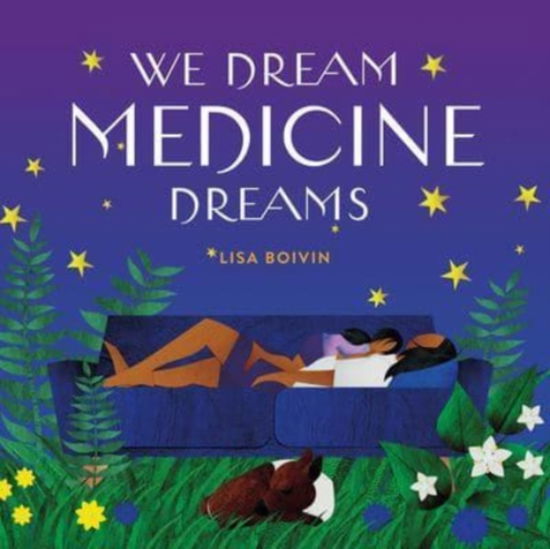 Cover for Lisa Boivin · We Dream Medicine Dreams (Hardcover Book) (2021)
