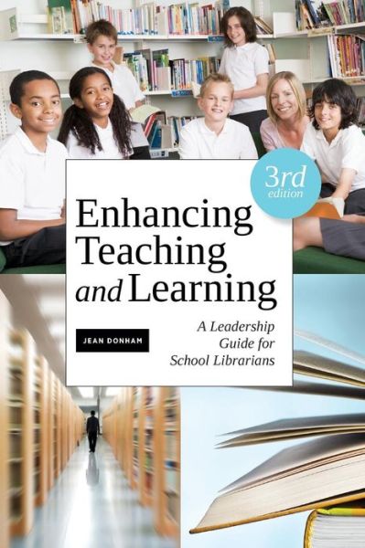 Cover for Jean Donham · Enhancing Teaching and Learning: A Leadership Guide for School Librarians (Paperback Book) [3 Revised edition] (2013)