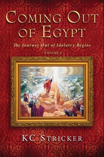 Coming out of Egypt: the Journey out of Idolatry Begins - K.c. Stricker - Kirjat - Wipf & Stock Pub - 9781556350870 - lauantai 15. maaliskuuta 2008