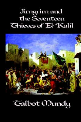 Talbot Mundy · Jimgrim and the Seventeen Thieves of El-kalil (Inbunden Bok) (2024)