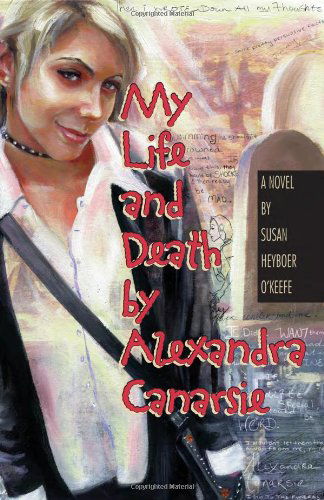 Cover for Susan Heyboer O'keefe · My Life and Death by Alexandra Canarsie (Paperback Book) (2006)