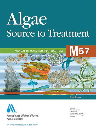 Cover for American Water Works Association · Algae Source to Treatment (M57) (Awwa Manuals) (Paperback Book) (2010)