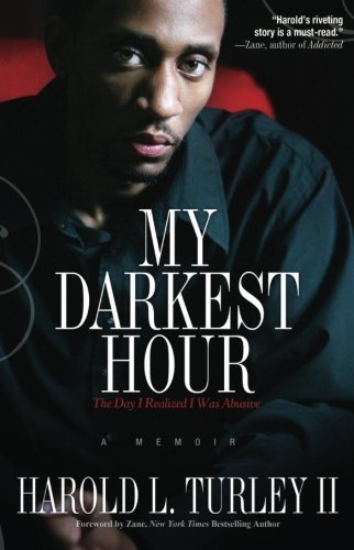 Cover for Harold L. Turley II · My Darkest Hour: the Day I Realized I Was Abusive (Paperback Book) (2010)